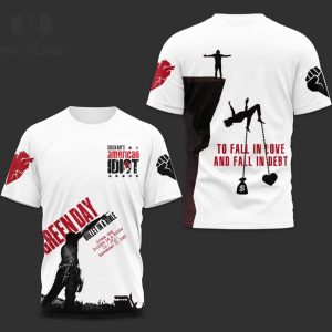 Green Day To Fall In Love And Fall In Debt 3D T-Shirt