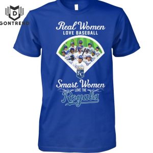 Real Women Love Baseball Smart Women Love The Kansas City Royals Unisex T-Shirt