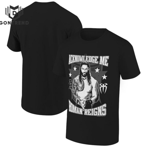 Acknowledge Me Roman Reigns Unisex T-Shirt