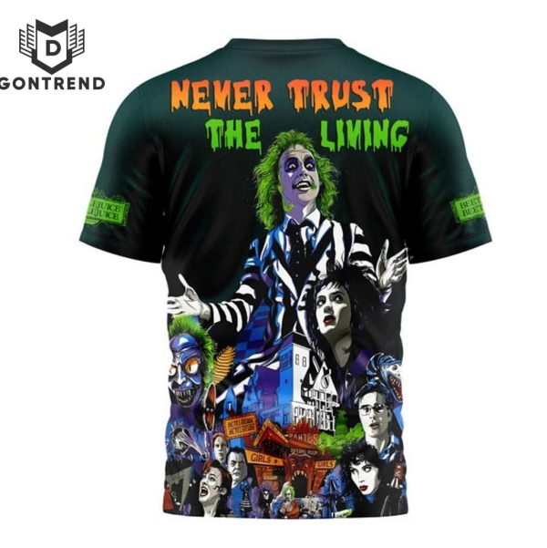 Beetlejuice Beetlejuice Never Trust The Living Design 3D T-Shirt