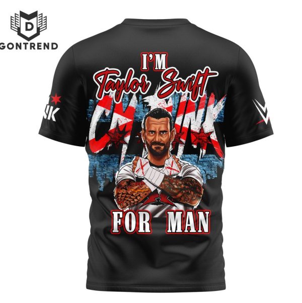 CM Punk Im Taylor Swift For Man 3D T-Shirt