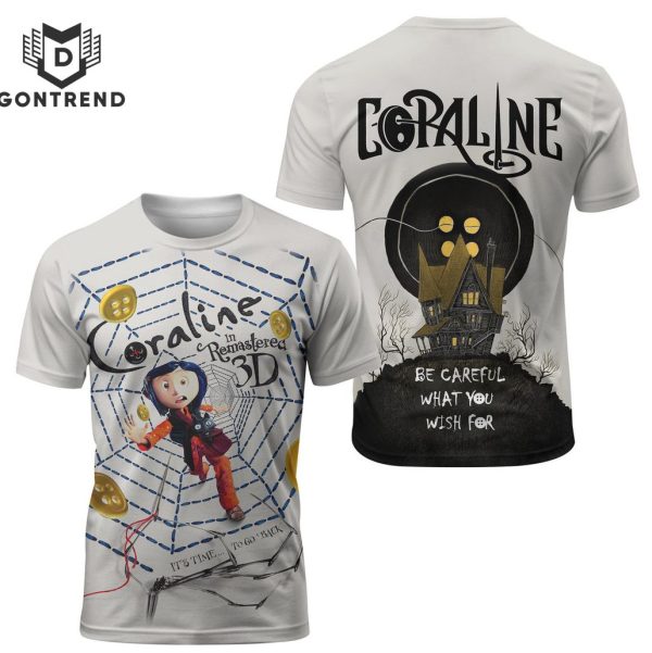 Coraline Be Careful What You Wish For Design 3D T-Shirt