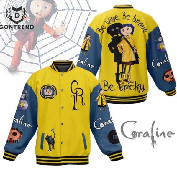 Coraline Be Wise Be Brave Be Tricky Baseball Jacket