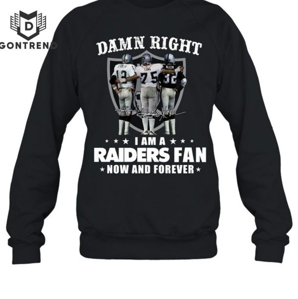 Damn Right I Am A Las Vegas Raiders Fan Now And Forever Signature T-Shirt