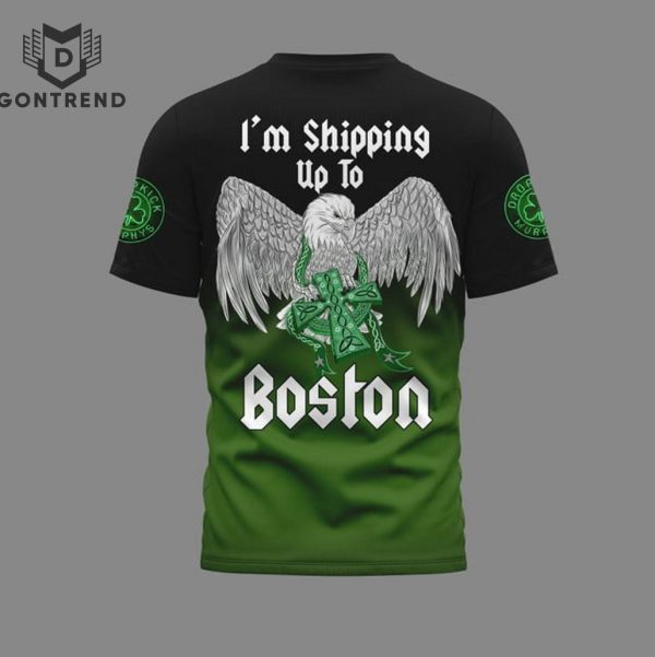 Dropkick Murphys Im Shipping Up To Boston 3D T-Shirt