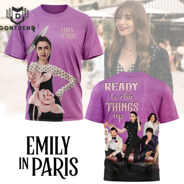 Emily In Paris Ready To Chic Things Up 3D T-Shirt