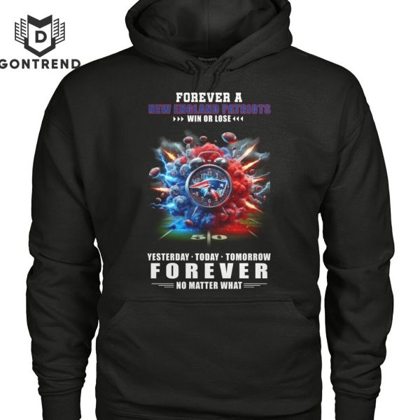 Forever A New England Patriots Win Or Lose Design Unisex T-Shirt