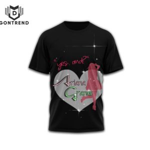 Ariana Grande – Yes, And Design 3D T-Shirt