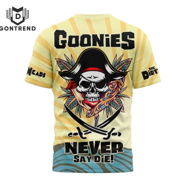 Goonies Never Say Die – Dirty Heads Design 3D T-Shirt