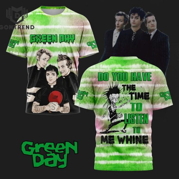 Green Day – Do You Have The Time To Listen To Me Whine Design 3D T-Shirt