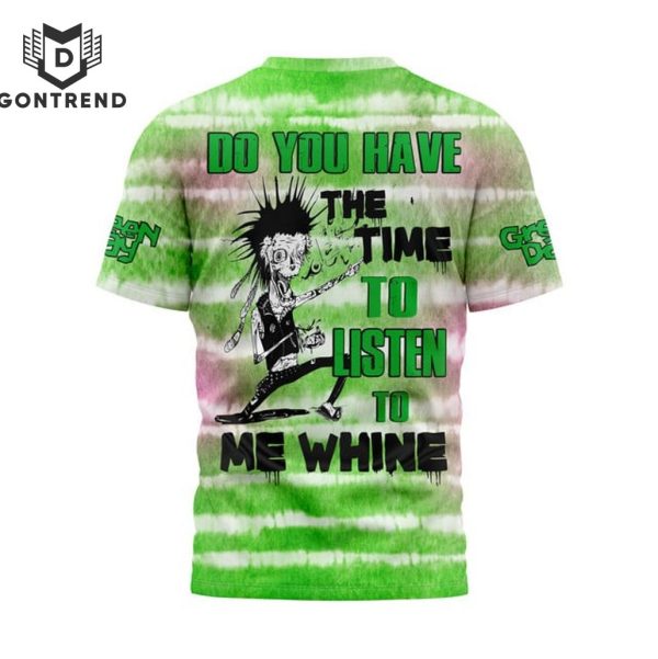 Green Day – Do You Have The Time To Listen To Me Whine Design 3D T-Shirt