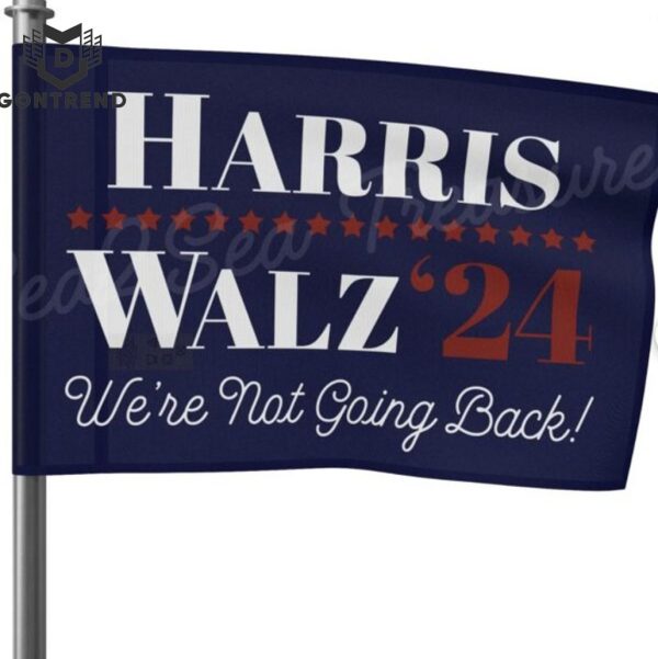 Harris Walz 24 Were Not Going Back Flag