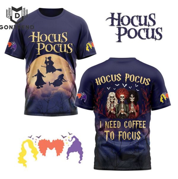 Hocus Pocus – I Need Coffee To Focus Design 3D T-Shirt