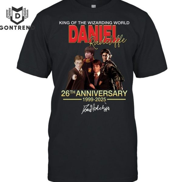 King Of The Wizarding World Daniel Radcliffe 26th Anniversary 1999-2025 Signature T-Shirt