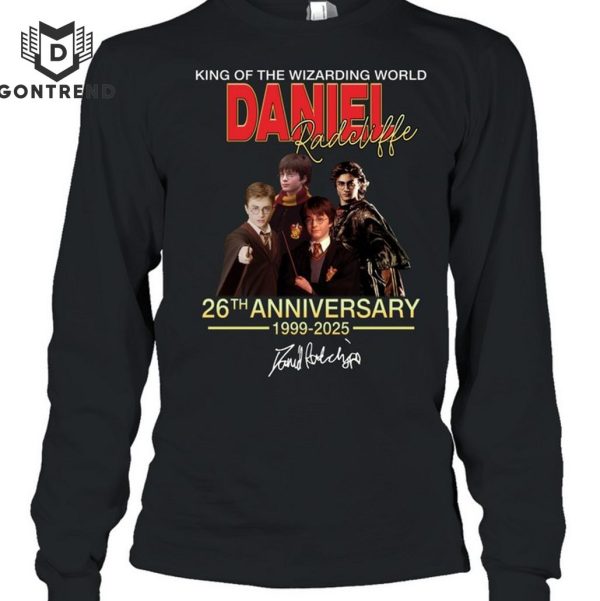 King Of The Wizarding World Daniel Radcliffe 26th Anniversary 1999-2025 Signature T-Shirt