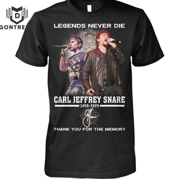 Legends Never Die Carl Jeffrey Snare 1959-2024 Thank You For The Memory Signature T-Shirt