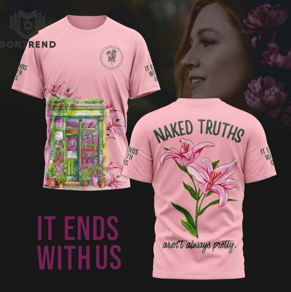 Naked Truths Arent Always Pretty – It Ends With Us Design 3D T-Shirt