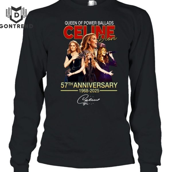 Queen Of Power Ballads Celine Dion 57th Anniversary 1968-2025 Signature Unisex T-Shirt