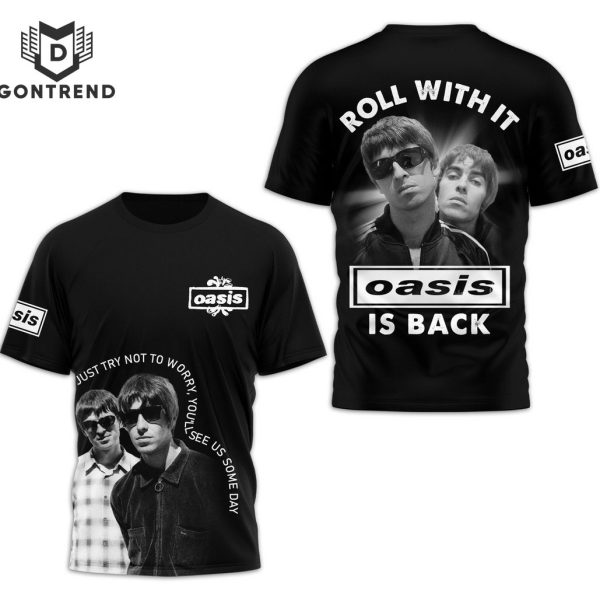 Roll With It Oasis Is Back 3D T-Shirt