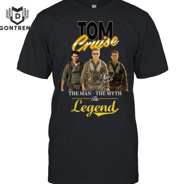 Tom Cruise The Man – The Myth – The Legend Signature Design  Unisex T-Shirt