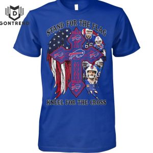 Buffalo Bills Stand For The Flag Kneel For The Cross Unisex T-Shirt