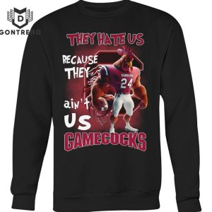 They Hate Us Because They Aint Us South Carolina Gamecocks Unisex T-Shirt