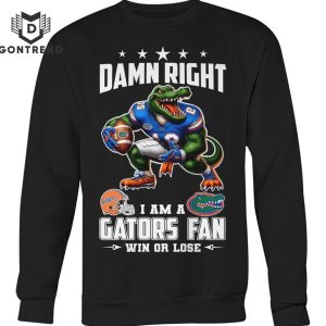 Damn Right I Am A Florida Gators Fan Win Or Lose Unisex T-Shirt