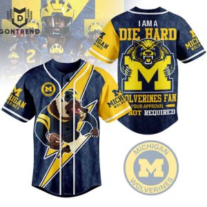 Michigan Wolverines I Am A Die Hard Wolverines Fan Baseball Jersey