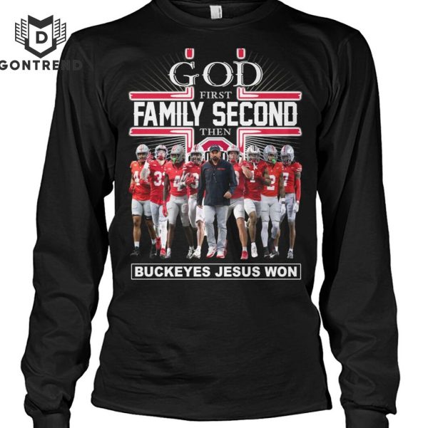 God First Family Second The Ohio State Buckeyes Jesus Won Unisex T-Shirt