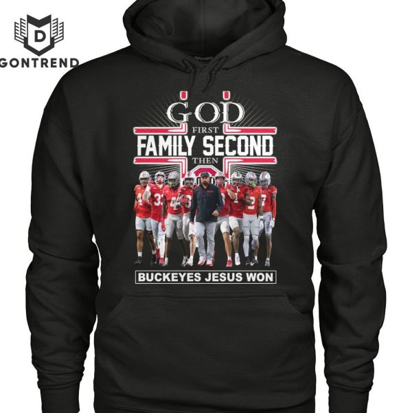 God First Family Second The Ohio State Buckeyes Jesus Won Unisex T-Shirt