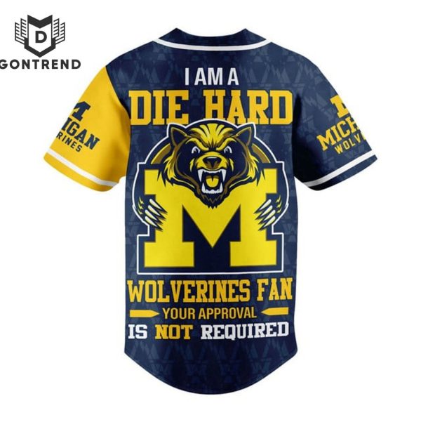 Michigan Wolverines I Am A Die Hard Wolverines Fan Baseball Jersey