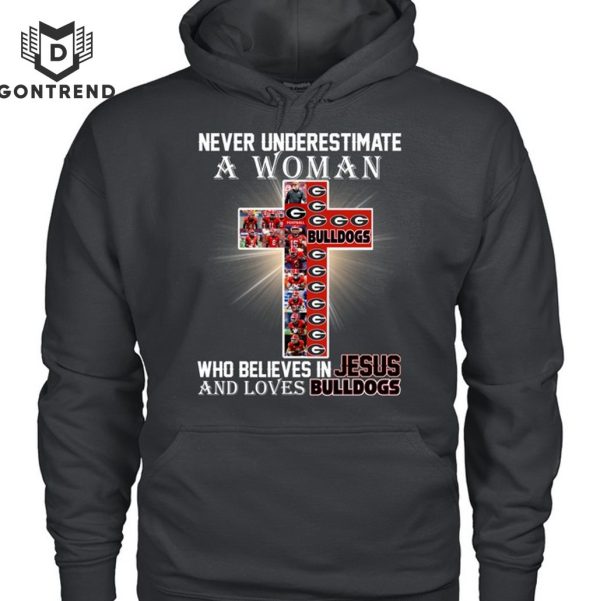 Never Underestimate A Woman Who Believes In Jesus And Loves Georgia Bulldogs T-Shirt