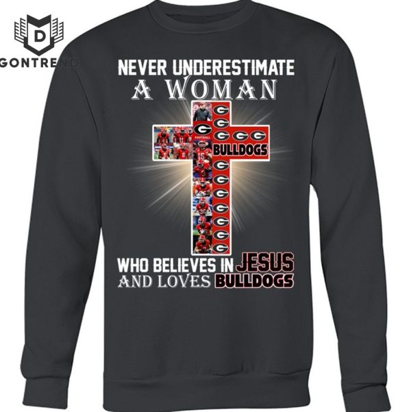 Never Underestimate A Woman Who Believes In Jesus And Loves Georgia Bulldogs T-Shirt