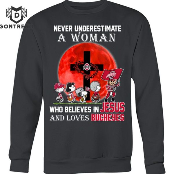 Never Underestimate A Woman Who Believes In Jesus And Loves Ohio State Buckeyes T-Shirt