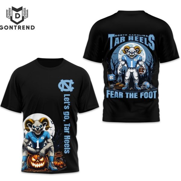 North Carolina Tar Heels Fear The Foot Let Go Tar Heels 3D T-Shirt