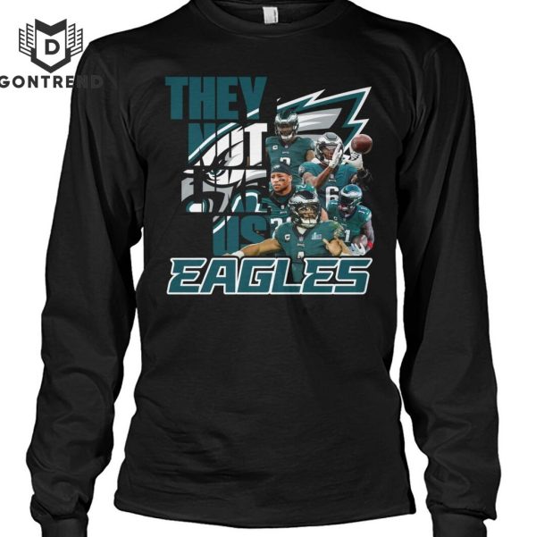 Philadelphia Eagles They Not Like Us Unisex T-Shirt