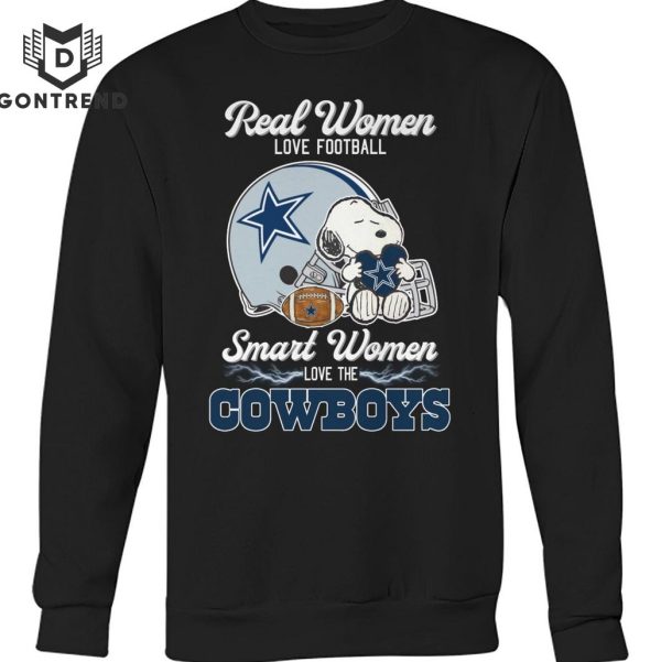 Real Women Love Football Smart Women Love The Dallas Cowboys Unisex T-Shirt