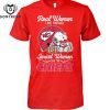 Real Women Love Football Smart Women Love The San Francisco 49ers Unisex T-Shirt