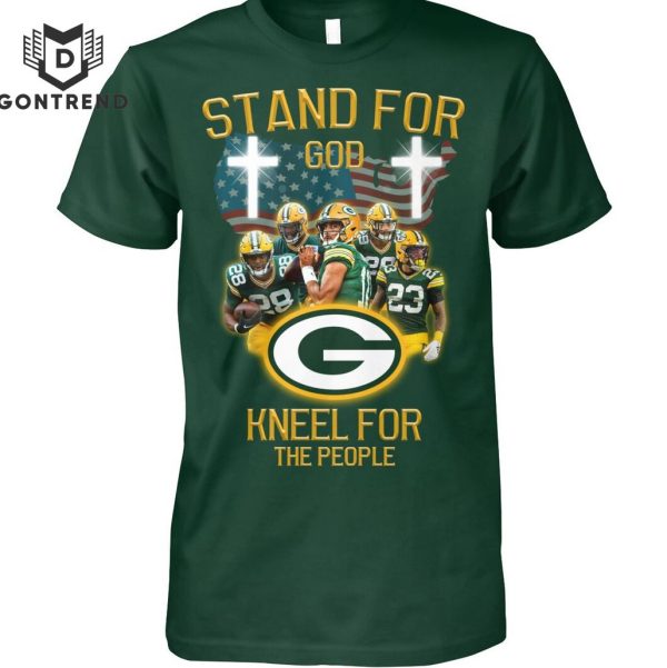 Stand For God Kneel For The People Green Bay Packers T-Shirt