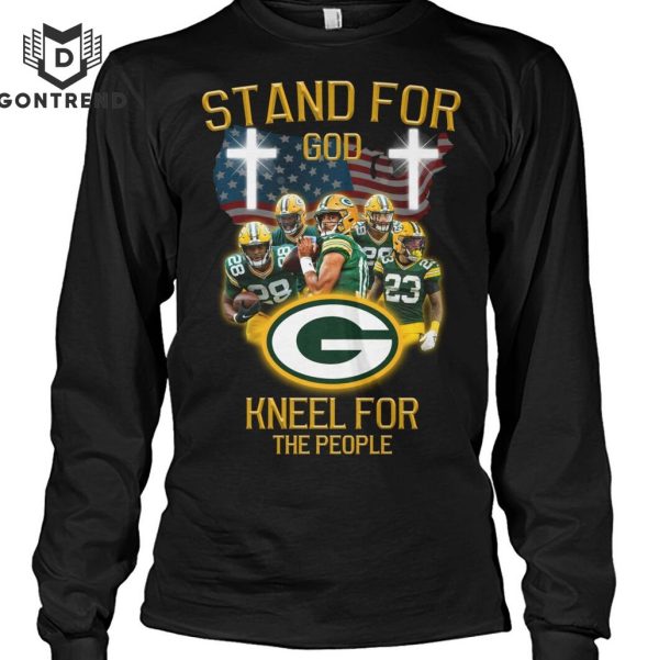 Stand For God Kneel For The People Green Bay Packers T-Shirt