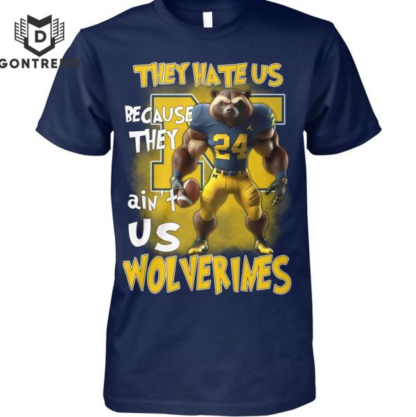 They Hate Us Because They AInt Us Michigan Wolverines Unisex T-Shirt