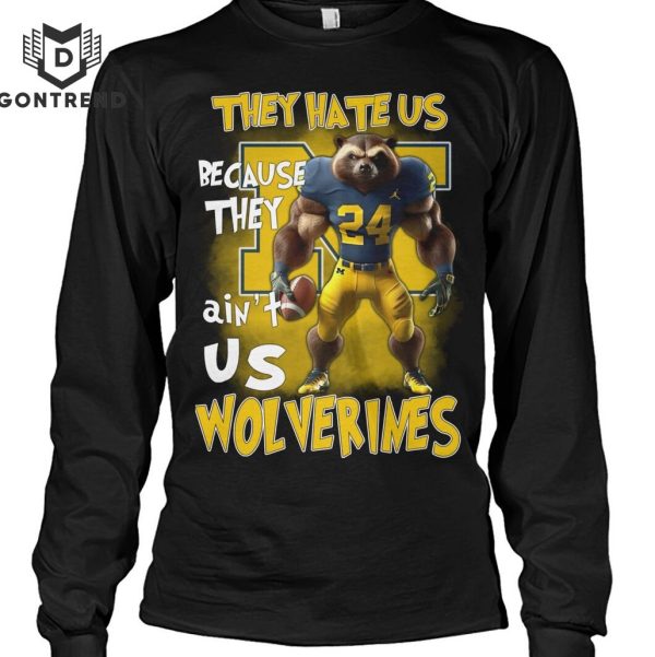 They Hate Us Because They AInt Us Michigan Wolverines Unisex T-Shirt