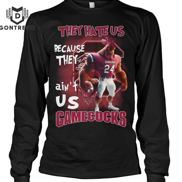 They Hate Us Because They Aint Us South Carolina Gamecocks Unisex T-Shirt