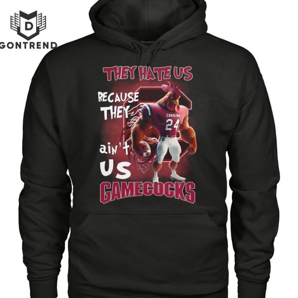 They Hate Us Because They Aint Us South Carolina Gamecocks Unisex T-Shirt