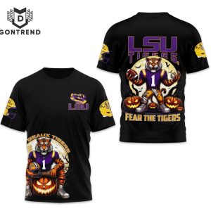 LSU Tigers Fear The Tigers – Geax Tigers 3D T-Shirt