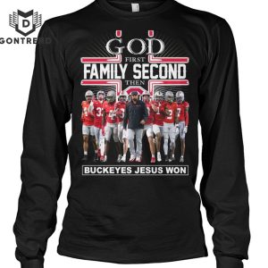 God First Family Second The Ohio State Buckeyes Jesus Won Unisex T-Shirt