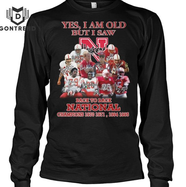 Yes I Am Old But I Saw Nebraska Cornhuskers Back To Back National Champions 1970 1971, 1994 1995 Unisex T-Shirt