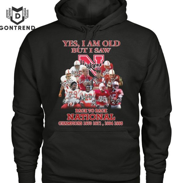 Yes I Am Old But I Saw Nebraska Cornhuskers Back To Back National Champions 1970 1971, 1994 1995 Unisex T-Shirt