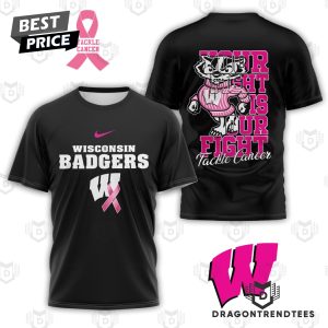 Wisconsin Badgers – Your Fight Is Our Fight Tackle Cancer 3D T-Shirt – Black