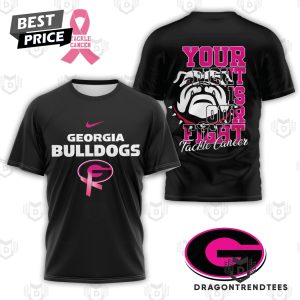 Your Fight Is Our Fight Tackle Cancer – Georgia Bulldogs 3D T-Shirt – Black